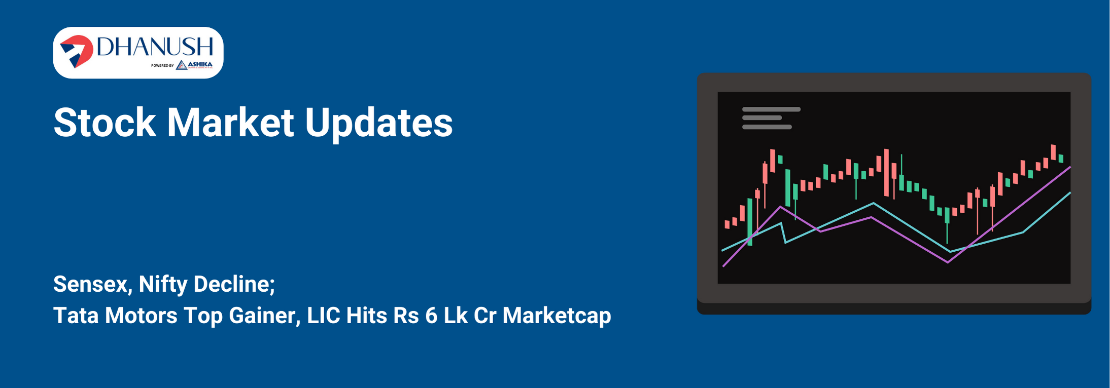 Stock Market Updates: Sensex, Nifty Decline; Tata Motors Top Gainer, LIC Hits Rs 6 Lk Cr Marketcap - MyDhanush Blogs by Ashika